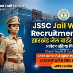 JSSC Jail Warder Recruitment 2026: झारखंड जेल वार्डर भर्ती के लिए आवेदन प्रक्रिया फिर शुरू, 19 जून तक करें अप्लाई